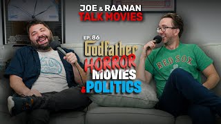 Joe amp Raanan Talk Movies  Episode 86  Godfather Horror Movies amp Politics [upl. by Asiluj]