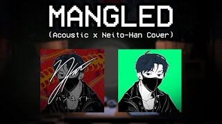 S Mangled Acoustic x NeitoHan Cover Natewantstobattle x NeitoHan Mashup [upl. by Akiemaj]