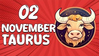 Daily Horoscope  TAURUS ♉ November 02 2024 ♉ horoscope for today [upl. by Silva]