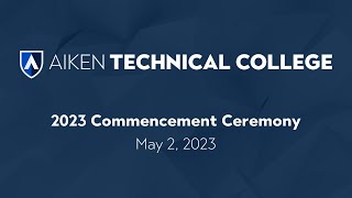 2023 Aiken Technical College Graduation  May 2 2023 [upl. by Emiolhs]