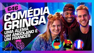 COMÉDIA GRINGA LEA MARIA PAUL CABANNES E BAPTISTA MIRANDA  Inteligência Ltda Podcast 647 [upl. by Andrey]