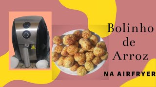 COMO FAZER BOLINHO DE ARROZ NA FRITADEIRA ELÉTRICA AIRFRYER [upl. by Janiuszck]