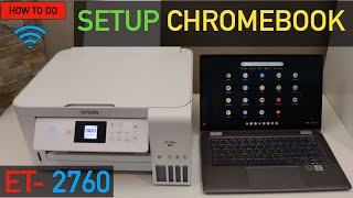 Epson EcoTank ET2760 Setup ChromeBook [upl. by Avihs996]