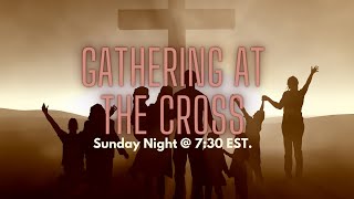 Gathering At the Cross Live Stream October 6 2024 Featuring Brother Robert [upl. by Britney]