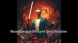 Bargaining with the Future The Genesis of Sacrifice and Delayed Gratification  Jordan Peterson [upl. by Liggett]