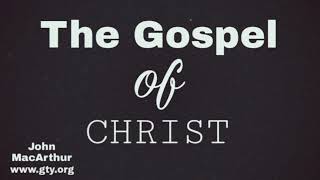 The Gospel of Christ Romans 11617  Dr John MacArthur [upl. by Ruyam594]