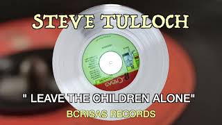 STEVE TULLOCH leave the children alone [upl. by Henarat513]