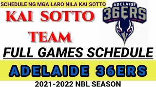 KAI SOTTOs TEAM FULL GAMES SCHEDULE  ADELAIDE 36ERS SCHEDULE  20212022 NBL SEASON  SPORTS WORLD [upl. by Akino]