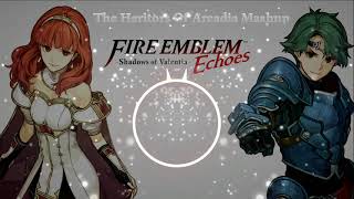 Fire Emblem Echoes  The Heritors of Arcadia MASHUP [upl. by Grodin]