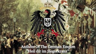 quotHeil dir im Siegerkranzquot  Anthem Of The German Empire [upl. by Yhtnomit]