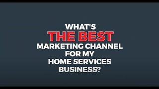 The Home Services Marketing Channel Landscape [upl. by Sorips]