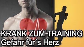 Krank zum Training  Gefährlich für das Herz [upl. by Danna]