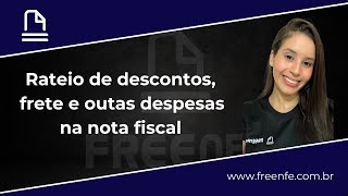 Rateio de descontos frete e outras despesas na nota fiscal  Treeunfe NFe FreeNFe [upl. by Verlee]