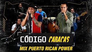 Código Caracas  Mix Puerto Rican Power EN VIVO [upl. by Andeee]