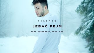 Filipek ft Szesnasty  Jbać fejm prod ADZ [upl. by Corella]