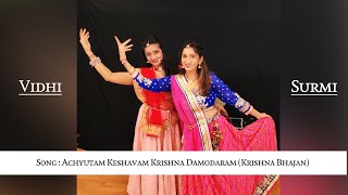 Achyutum Keshavam Krishna Damodaram  ShriKrishna Bhajan  SurmiVidhi  Adah Dansation [upl. by Amii745]