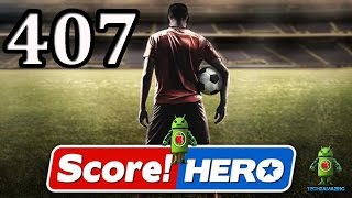 Score Hero Level 407 Walkthrough  3 Stars [upl. by Callie]