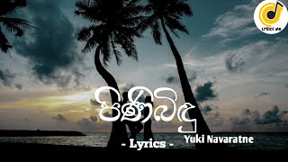 පිණිබිදු  Yuki Navaratne  Lyrics Song Video  Pinibidu New Song [upl. by Nemsaj]