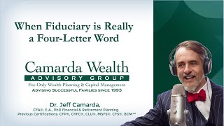 When Fiduciary’s Really A FourLetter Word  Camarda Wealth [upl. by Crockett]