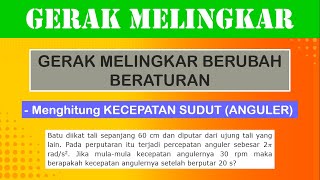 Bahas Soal Gerak Melingkar Berubah Beraturan  Menghitung Kecepatan Sudut Anguler [upl. by Stacee681]