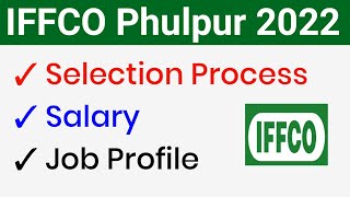 IFFCO Salary 2022  IFFCO Selection Process 2022  IFFCO Permanent Jobs [upl. by Nodanrb]