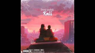 KMLI  Deep padda  official audio [upl. by Ronel902]