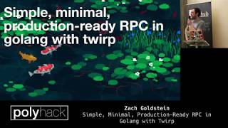 Zach Goldstein  Simple Minimal ProductionReady RPC in Golang with Twirp [upl. by Danziger]