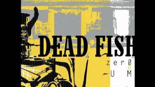 Dead Fish  ReAprender a Andar [upl. by Noitsuj]