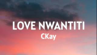 Ckay  Love Nwantiti  tik tok version slowed  lyrics 1 hour [upl. by Etaner]