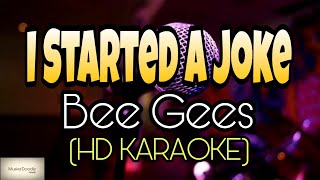 Bee Gees  I Started A Joke Karaoke  HD KARAOKE WITH LYRICS [upl. by Elboa948]