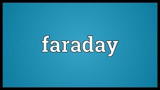 Faraday Meaning [upl. by Aihsekal184]