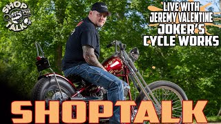 ShopTalk Episode 286 Featuring Jeremy Valentine of Jokers Cycle Works [upl. by Fonzie123]