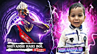 Shivansh hari bol gamer is live UID comment 🤪 [upl. by Baldwin]