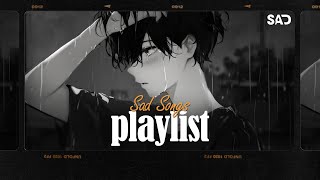 Sad Songs Playlist 🎶 Sad Songs Playlist For Broken Hearts 💔 These Songs Will Make You Cry 046 [upl. by Notirb990]