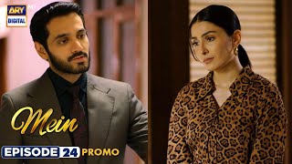 New Mein  Episode 24  Promo  Wahaj Ali  Ayeza Khan  ARY Digital [upl. by Nosneb]