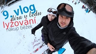 9 vlog  díra v ledu lyžování nákup běžek [upl. by Marena]