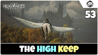 Hogwarts Legacy HARD 53 The High Keep [upl. by Zalea734]