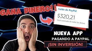 NUEVA APP PARA GANAR DINERO A PAYPAL ¡SIN INVERSIÓN HICH [upl. by Pettit899]