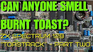 Can you smell burning toast ZX Spectrum 128 Part Two and I wasnt happy [upl. by Rogers]