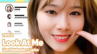 TWICE  Look At Me Line Distribution with ColorCoded Lyrics [upl. by Gibson]