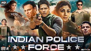 Indian Police Force Full Movie  Sidharth Malhotra  Shilpa Shetty  Vivek Oberoi  Review amp Fact [upl. by Llerreg990]