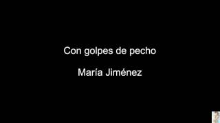 Con golpes de pecho María Jiménez [upl. by Boylan]