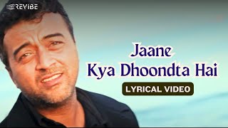 Lucky Ali  Jaane Kya Dhoondta Hai Lyric Video  Lucky Ali Gauri Karnik  Sur The Melody Of Life [upl. by Ruel]