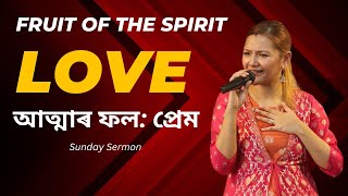 FRUIT OF THE SPIRIT LOVE SUNDAY SERMON Sonia Bhattacharya [upl. by Dafna]