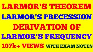 LARMOR THEOREM  LARMOR PRECESSION AND LARMOR THEOREM  DERIVATION OF LARMOR THEOREM  EXAM NOTES [upl. by Eliathas]