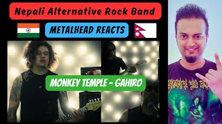 Monkey Temple  Gahiro REACTION  Nepali Alternative Rock Band  Indian Metalhead React [upl. by Ahsercel262]