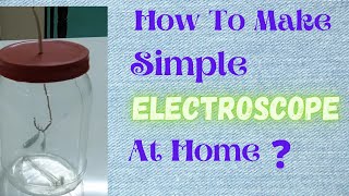 How to Make a Electroscope at Home easily  Gold Leaf Experiment  Class 12th  Physics [upl. by Jada]