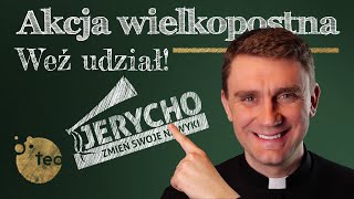 Rusza akcja na Wielki Post „Jerycho  zmień swoje nawyki” Ks Teodor od serca [upl. by Parks]