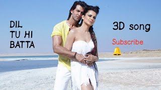 Dil Tu hi batta song3dsong vairalDj songDil tu hi batta dj 3d song [upl. by Linnea315]