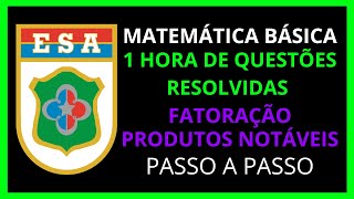 ESA  REVISÃO PRODUTOS NOTÁVEIS E FATORAÇÃO  1 HORA DE QUESTÕES [upl. by Rodrick842]